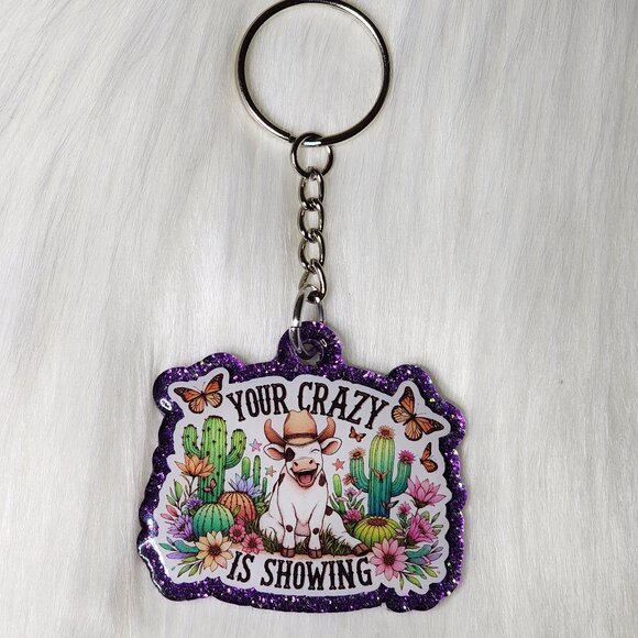 Your Crazy is Showing Keychain - Picture 1 of 2